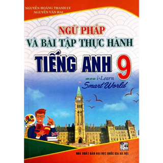 Sách - Ngữ Pháp Và Bài Tập Thực Hành Tiếng Anh 9 (Bám Sát SGK I-Learn Smart World) - HA