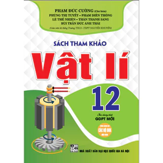 Sách - Sách Tham khảo vật lí 12 (dùng chung các bộ sgk hiện hành) + ha2