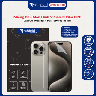 Miếng Dán Màn Hình V-Shield Film Ppf Cao Cấp Cho Iphone 15/ 15 Plus/ 15 Pro/ 15 Pro Max