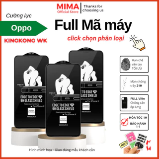 Cường lực KINGKONG WK Oppo Reno 8 8z 7 7z 6 6z A52 A54 A54 A57 A72 A74 A76 A78 A98 A92 A93 A94 A95 A96 A97 A38 A31 (M)