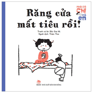 Sách - Nhà Có Chị Có Em - Răng Cửa Mất Tiêu Rồi! - NXB Kim Đồng - Bản Quyền