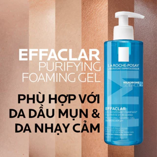 Gel Rửa Mặt Tạo Bọt La Roche Posay Effaclar Foarming Gel 400ml cho da dầu nhạy cảm NEW