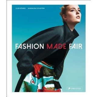 Sách - Fashion Made Fair by Ellen Koehrer - Nghệ thuật, nhiếp ảnh, thiết kế tiếng Anh - Artbooks, Design, Photography