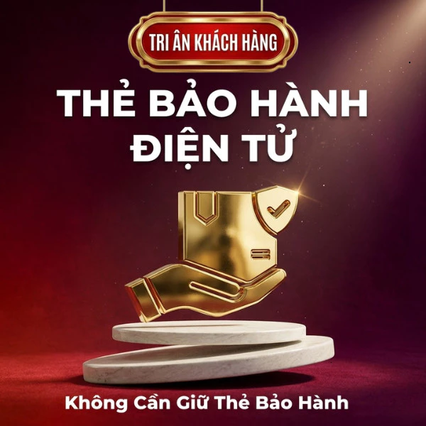 [Quyền Lợi] Phiếu Kích Hoạt Bảo Hành Điện Tử Online Dành Cho Khách Hàng