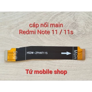 Cáp nối main Xiaomi Redmi Note 11 4G , Xiaomi Redmi Note 11s