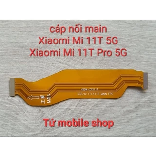 Cáp nối main Xiaomi Mi 11T 5G , Xiaomi Mi 11T Pro 5G