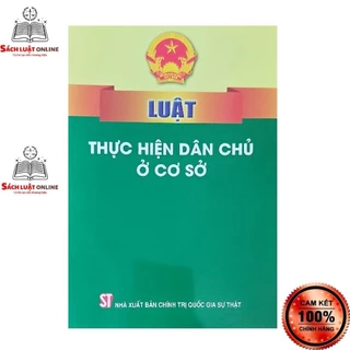 Sách - Luật thực hiện dân chủ ở cơ sở (NXB chính trị quốc gia sự thật)