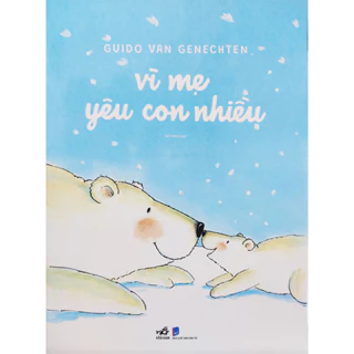 Sách - Vì mẹ yêu con nhiều - Picture book Nhã Nam