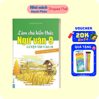 Sách - Làm chủ kiến thức Ngữ văn 9 luyện thi vào 10 - Phần 1: Đọc - hiểu văn bản