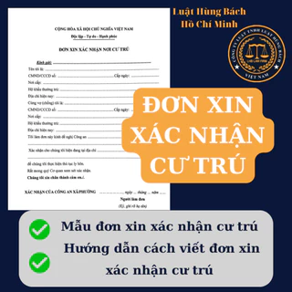 Mẫu đơn xin xác nhận thông tin về cư trú + Hướng dẫn chi tiết của Luật sư