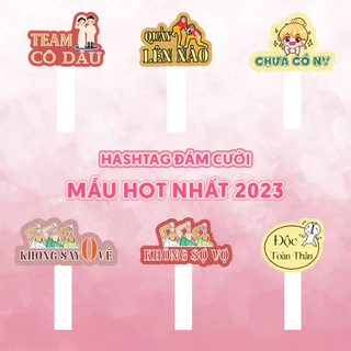 Hashtag đám cưới ( Hàng Đẹp) , HOT NHẤT 2023 , biển cầm tay đám cưới, sinh nhật,...MS 121-150