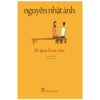 Sách - Đi Qua Hoa Cúc (Tái Bản 2022) - Nguyễn Nhật Ánh