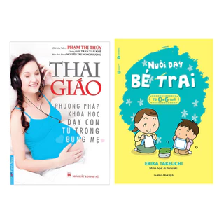 Sách Combo 2 Cuốn: Thai Giáo - Phương Pháp Khoa Học Dạy Con Từ Trong Bụng Mẹ + Nuôi Dạy Bé Trai Từ 0 – 6 Tuổi