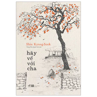 Sách Nhã Nam - Hãy Về Với Cha