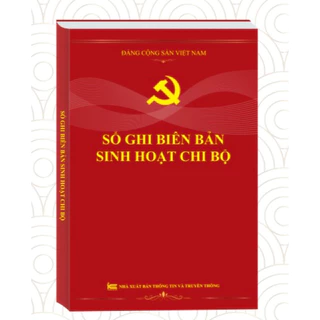 Sổ Ghi Biên Bản Sinh Hoạt Chi Bộ - 2024