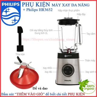 (PHỤ KIỆN MÁY XAY CHÍNH HÃNG) CỐI , LY SINH TỐ PHILIPS HR3652