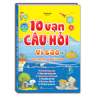 Sách - 10 vạn câu hỏi vì sao (dành cho thiếu nhi) - bìa cứng