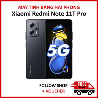 Điện thoại Xiaomi Redmi Note 11T Pro Fullbox, RAM 8/128GB màn 6.6 inch 144Hz chip Dimensity 8100, tặng kèm sạc nhanh 67W