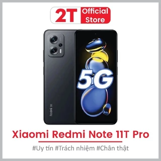 Điện thoại Xiaomi Redmi Note 11T Pro Fullbox màn hình 144Hz, chip Dimensity 8100, tặng kèm sạc nhanh 67W