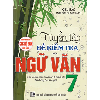 Sách - Tuyển tập đề kiểm tra môn Ngữ Văn 7 (Theo chương trình GDPT mới - Bồi dưỡng học sinh giỏi)