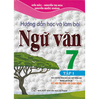 Sách - Hướng dẫn học và làm bài Ngữ Văn 7 tập 1 (Bám sát sgk Kết nối tri thức với cuộc sống)