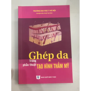 Sách - Ghép da trong phẫu thuật tạo hình thẩm mỹ