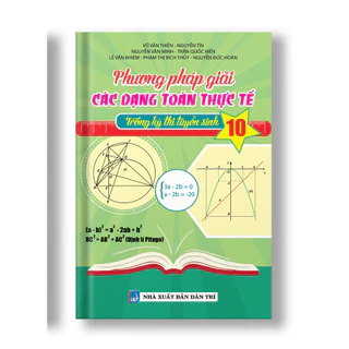 Sách - Phương Pháp Giải Các Dạng Toán Thực Tế Trong Kỳ Thi Tuyển Sinh 9 Vào 10