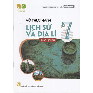 Sách - Vở thực hành Lịch sử và Địa lí 7 - Phần Lịch sử (Kết nối tri thức với cuộc sống)