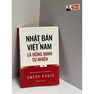 Sách_Nhật Bản và Việt Nam là “đồng minh tự nhiên” - Umeda Kunio – Omega plus - NXB Thế Giới