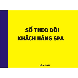 SỔ THEO DÕI KHÁCH HÀNG SPA 2023