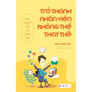 Sách - Trở thành nhân viên không thể thay thế