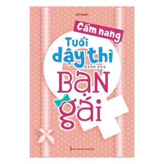 Sách: Cẩm Nang Tuổi Dậy Thì Dành Cho Bạn Gái (Tái Bản)