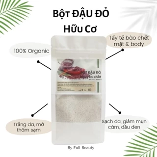 Bột Đậu Đỏ Nguyên Chất. Tẩy Tế Bào Chết Cho Mặt & Body Dưỡng Da Ẩm Mịn Full Beauty