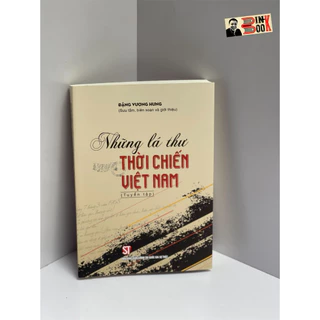 Sách - Những lá thư thời chiến Việt Nam (Tuyển tập) - Đặng Vương Hưng - NXB Chính trị Quốc gia sự thật - bìa mềm