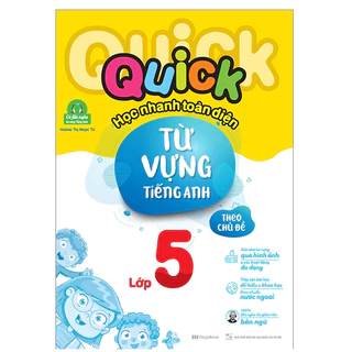 Sách Quick Quick học nhanh toàn diện từ vựng tiếng Anh theo chủ đề lớp 5