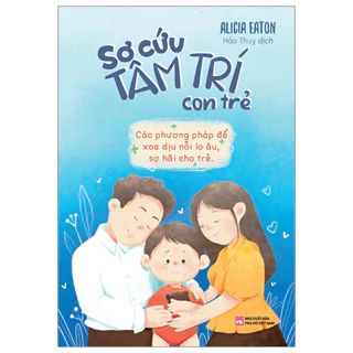 Sách - Sơ Cứu Tâm Trí Con Trẻ - Minh Long