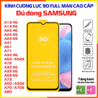 Kính cường lực 9D Samsung Full Màn hình A30 A31 A32 A33 A34 A50 A51 A52 A53 A54 A71 A72 A73 A30s A50s A52s A70s s 4G 5G