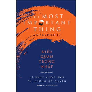 Sách Sài Gòn - Điều Quan Trọng Nhất - Lẽ Thật Cuộc Đời Từ Những Cơ Duyên