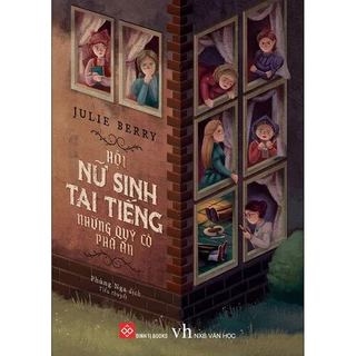 Sách - Hội nữ sinh tai tiếng - Những quý cô phá án ( Julie Berry )