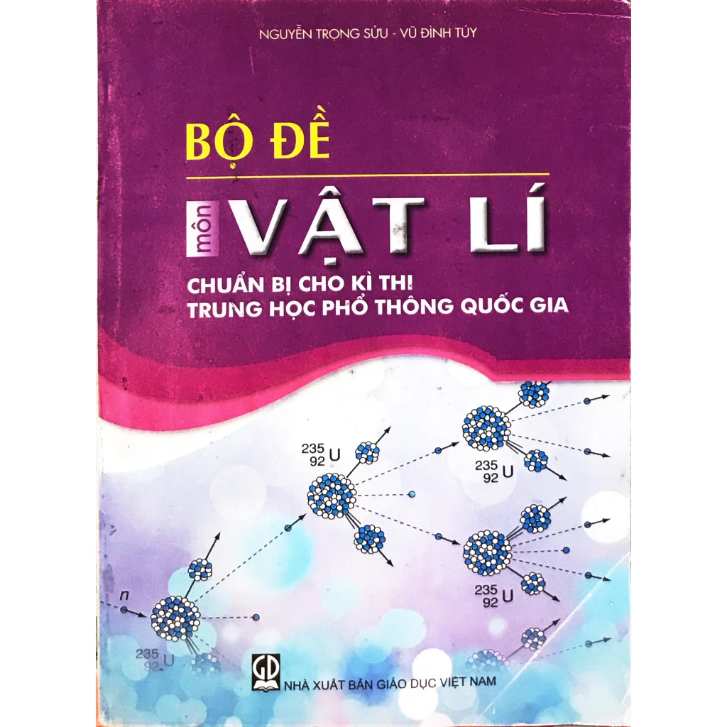 Sách- Bộ đề môn Vật lí- Chuẩn bị cho kì thi THPT QG- Nguyễn Trọng Sửu