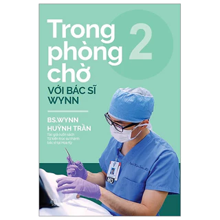 Sách - Trong Phòng Chờ Với Bác Sĩ Wynn - Tập 2