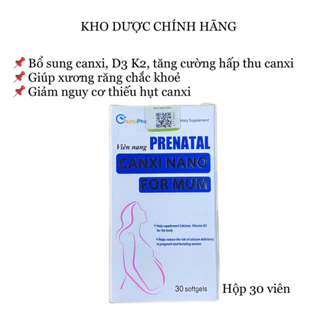 {Bổ bầu} Viên nang Prenatal CANXI NANO FOR MUM hộp 30 viên - Bổ sung Canxi, vitamin D3, giúp giảm nguy cơ thiếu canxi