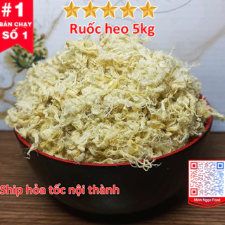 [ 5kg ] Ruốc lợn ( chà bông heo )