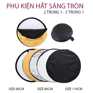 ( CHUYÊN NGHIỆP-TIỆN LỢI ) TẤM TRÒN HẮT SÁNG, size 60cm-80cm-110cm, phụ kiện chụp ảnh nhanh có thể gấp gọn