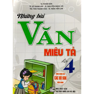 Sách - Những Bài Văn Miêu Tả Lớp 4 - Dùng Chung Cho Các Bộ sgK Hiện Hành