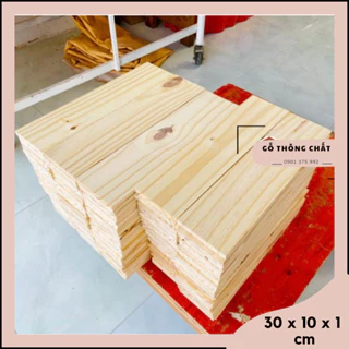 Tấm gỗ thông mặt rộng 10cm x dày 1cm x dài 30cm + láng mịn 4 mặt DIY, làm đồ nội thất, trang trí [C16.0.015MM]