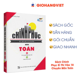 Sách Chinh Phục Kì Thi Vào 10 Chuyên Môn Toán