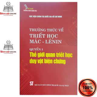 Sách - Thường thức về triết học Mác - Lênin thế giới quan triết học duy vật biện chứng