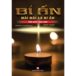 Sách : Bí Ẩn Mãi Mãi là Bí Ẩn Tôn Giáo Tâm Linh (TB)