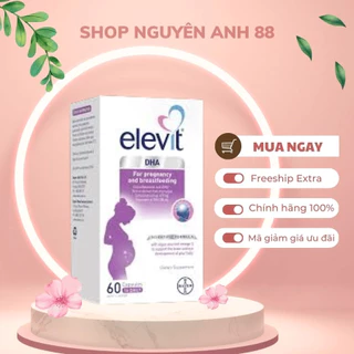 Viên uống Elevit DHA Úc dành cho mẹ bầu và sau sinh chính hãng shopnguyenanh88